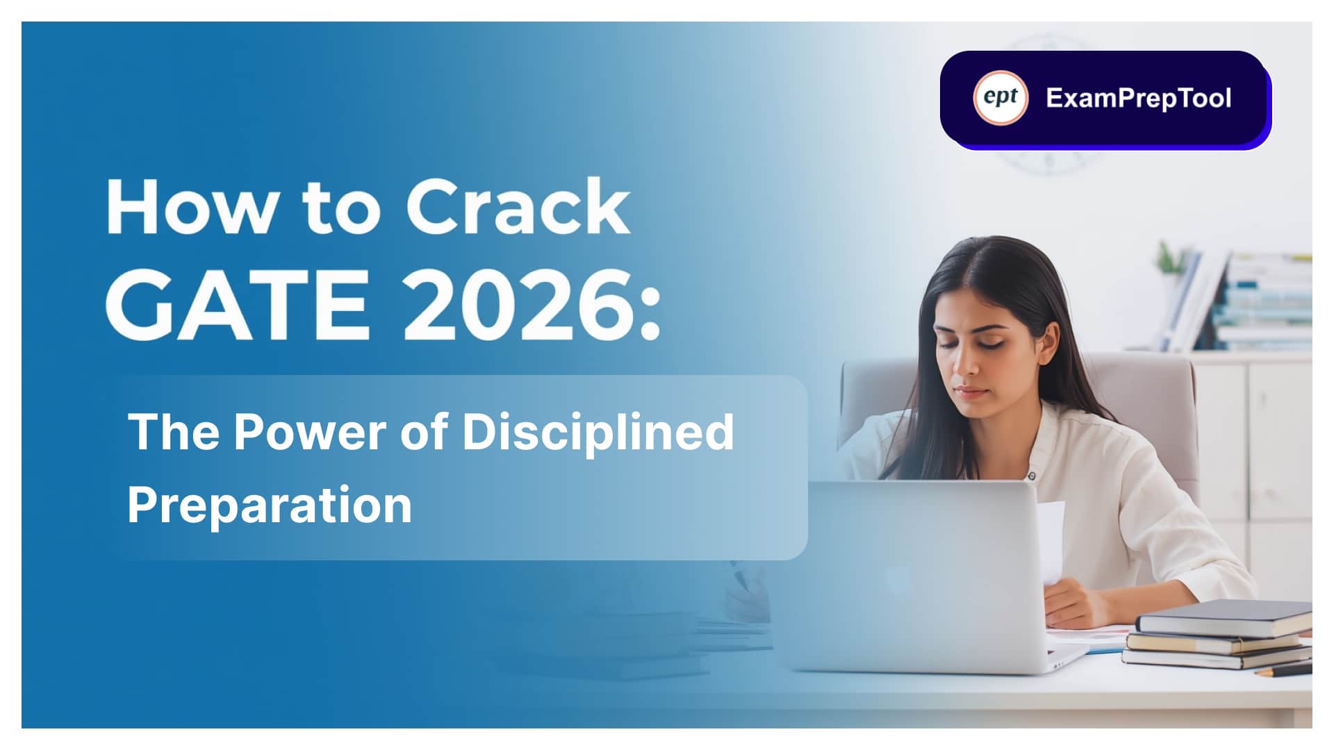 How to Crack GATE 2026: The Power of Disciplined Preparation
